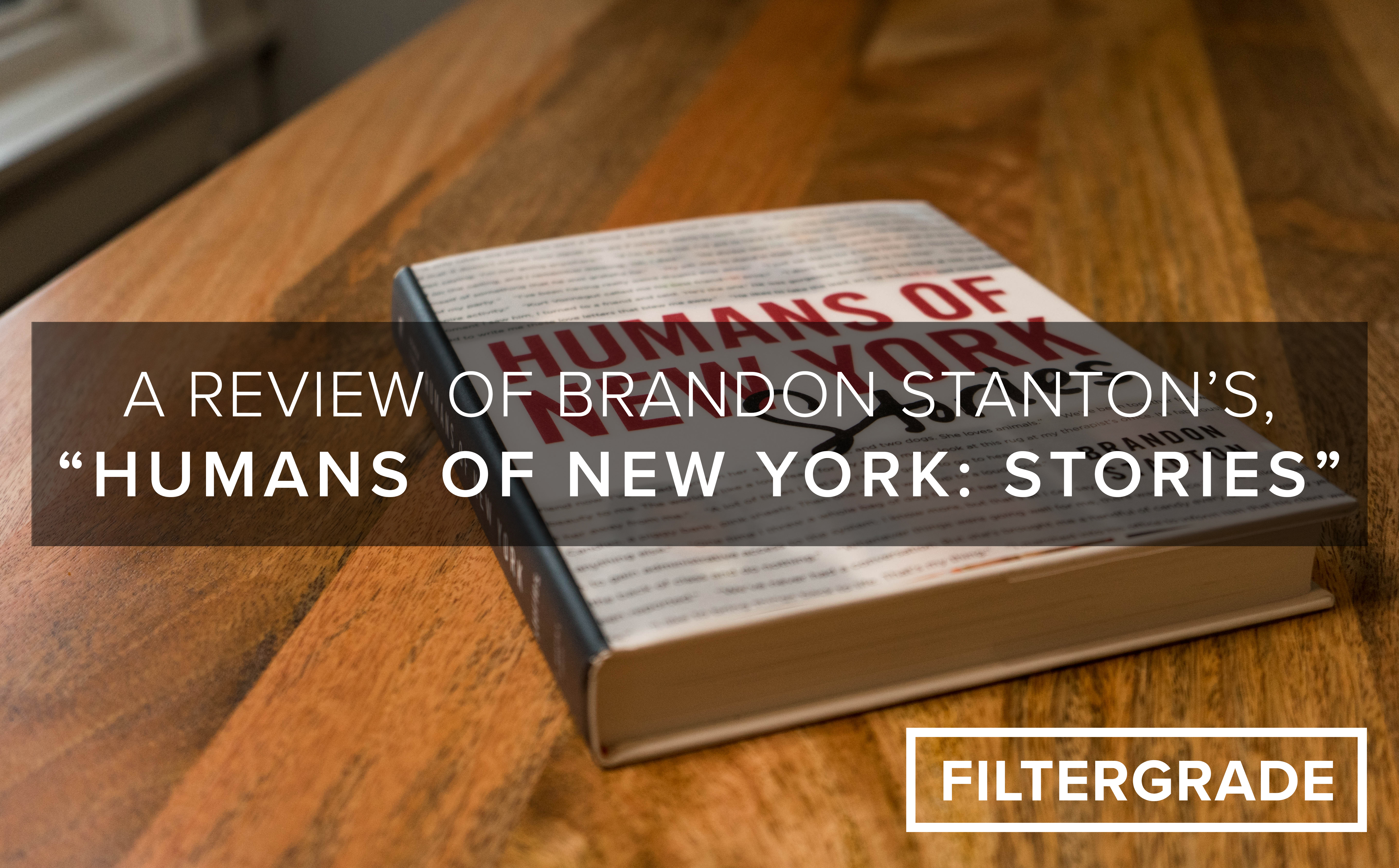 A Review of Brandon Stanton's "Humans of New York" FilterGrade