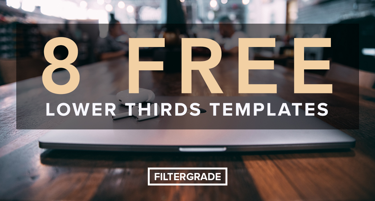 8 FREE Lower Thirds Templates - FilterGrade