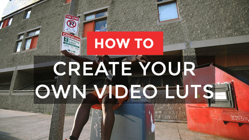 How to Create Your Own Video LUTS - FilterGrade