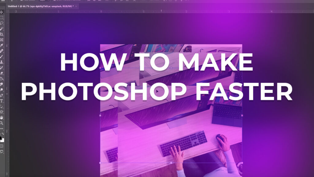 How to Make Photoshop Faster