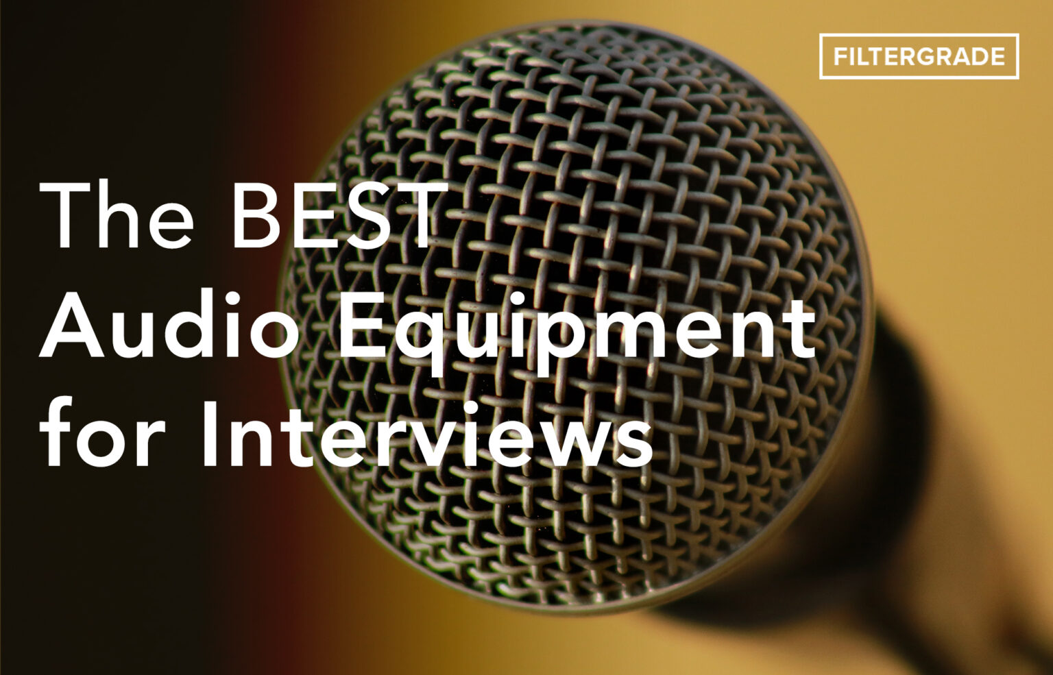 The BEST Audio Equipment for Interviews FilterGrade