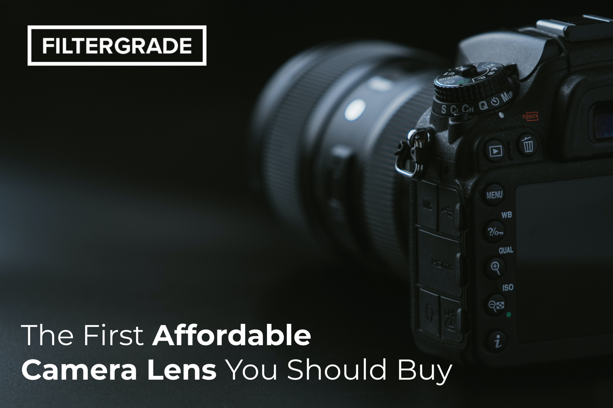 The First Affordable Camera Lens You Should Buy FilterGrade