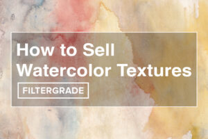 How to Make Watercolor Textures to Sell on FilterGrade