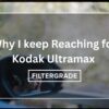 Why I love using Kodak Ultramax Film